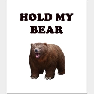 HOLD MY BEAR Posters and Art